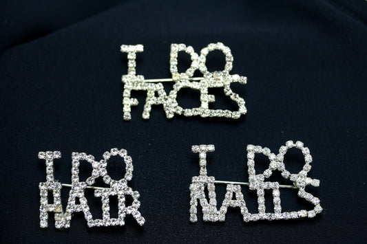Rhinestone word Pins, "I do Nails" ,"I do hairs", " I do faces".